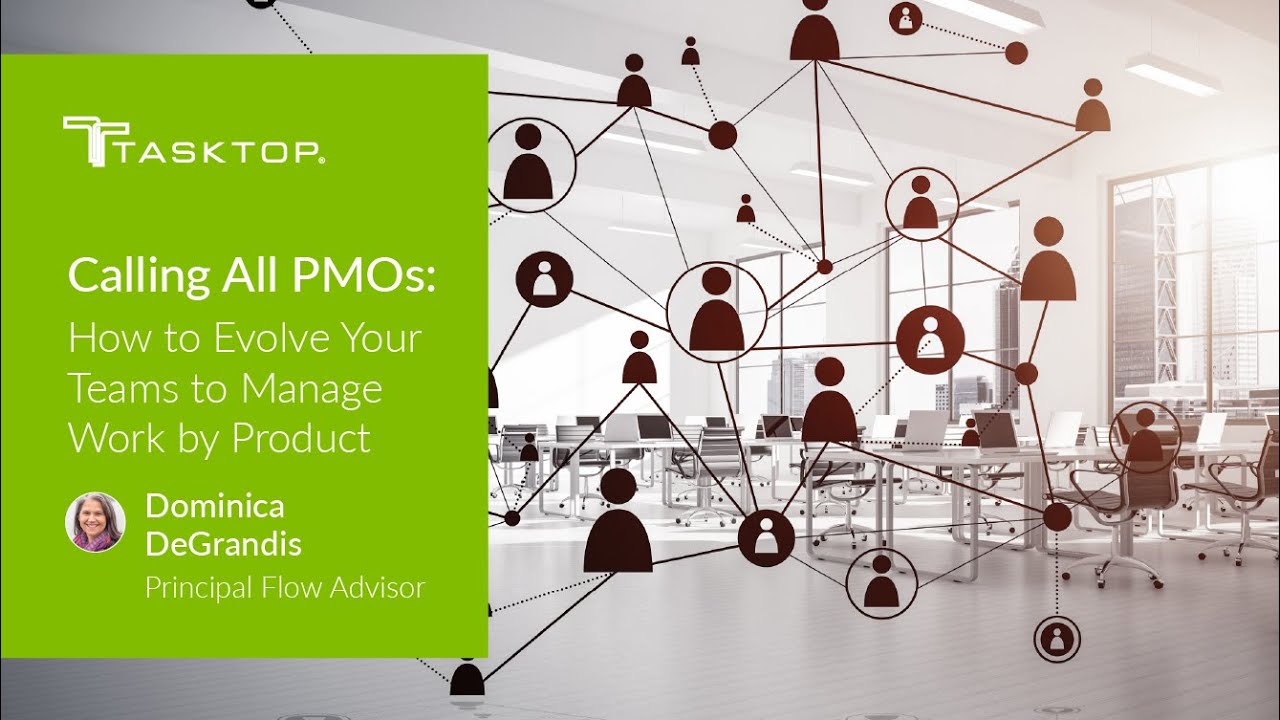 Calling All PMOs: How to Evolve Your Teams to Manage Work By Product