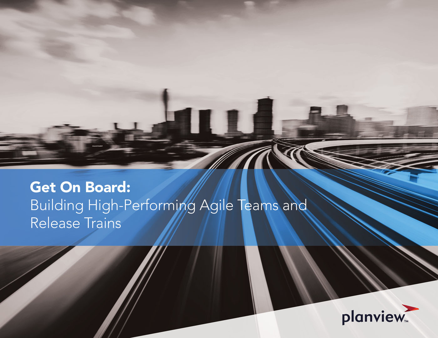 Get On Board: Building High-Performing Agile Teams and Release Trains