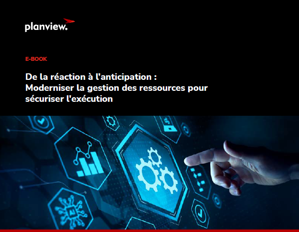 De la réaction à l’anticipation : Moderniser la gestion des ressources pour sécuriser l'exécution
