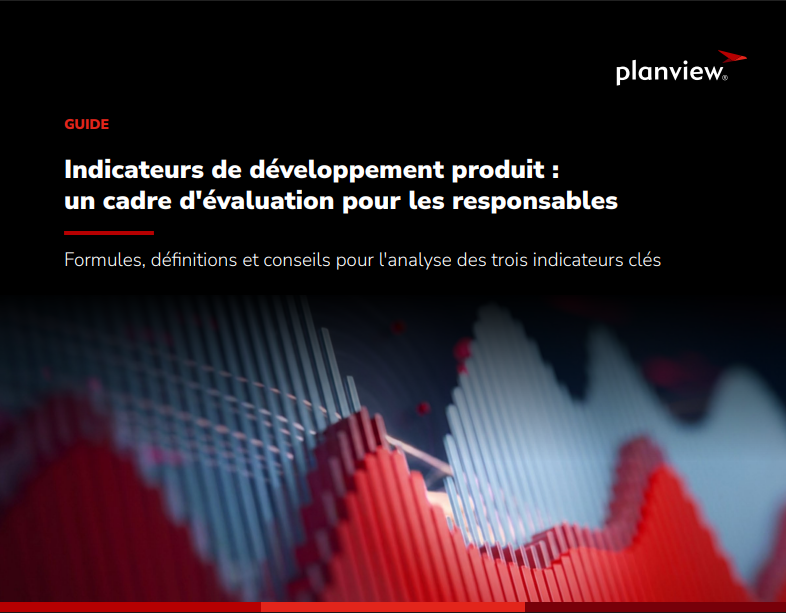 Indicateurs de développement produit : un cadre d'évaluation pour les responsables