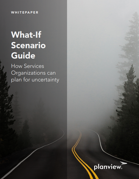 What-If Scenario Guide: How Services Organizations Can Plan for Uncertainty