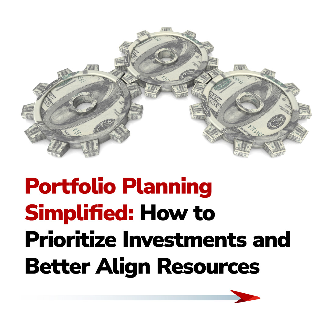  Portfolio Planning Simplified: How to Prioritize Investments and Better Align Resources