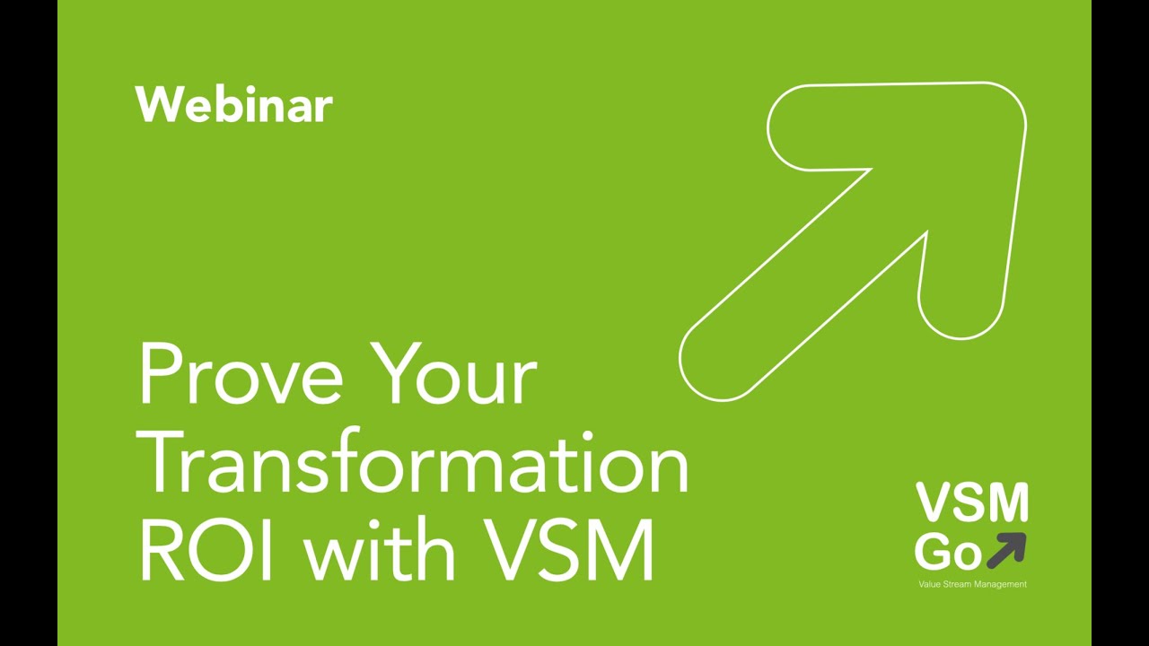 Prove Your Transformation ROI with VSM