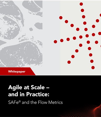 Agile At Scale—and In Practice Safe® And The Flow Metrics