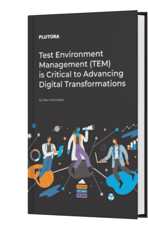 Test Environment Management is Critical to Advancing Digital Transformations