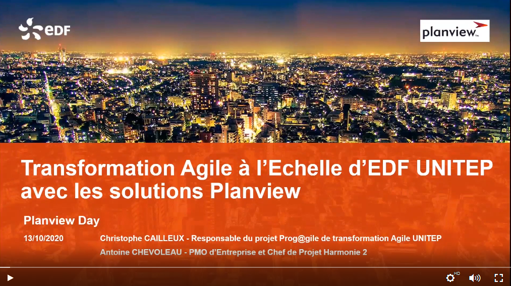 EDF - Transformation Agile à l’Echelle d’EDF UNITEP avec les solutions Planview